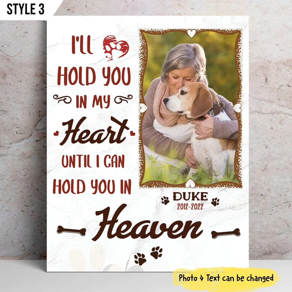 I'll Hold You In My Heart Until I Can Hold You In Heaven Dog Personalized Canvas Poster - Painting On Canvas - Dog Lovers Gifts for Him or Her.jpg
