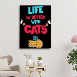 life is better with cats, dog canvas poster, dog wall art, gifts for dog lovers