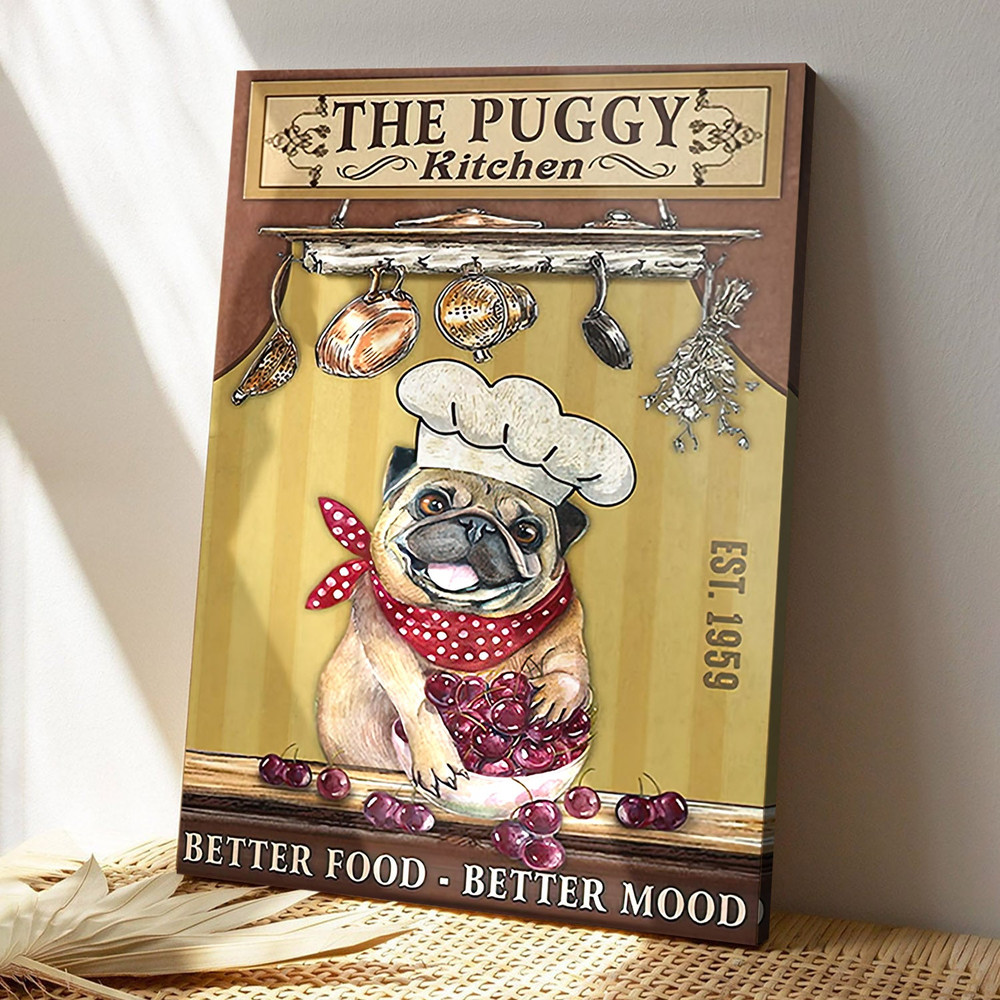 The Puggy Kitchen Better Food - Better Mood - Dog Pictures - Dog Canvas Poster - Dog Wall Art - Gifts For Dog Lovers - Furlidays.jpg