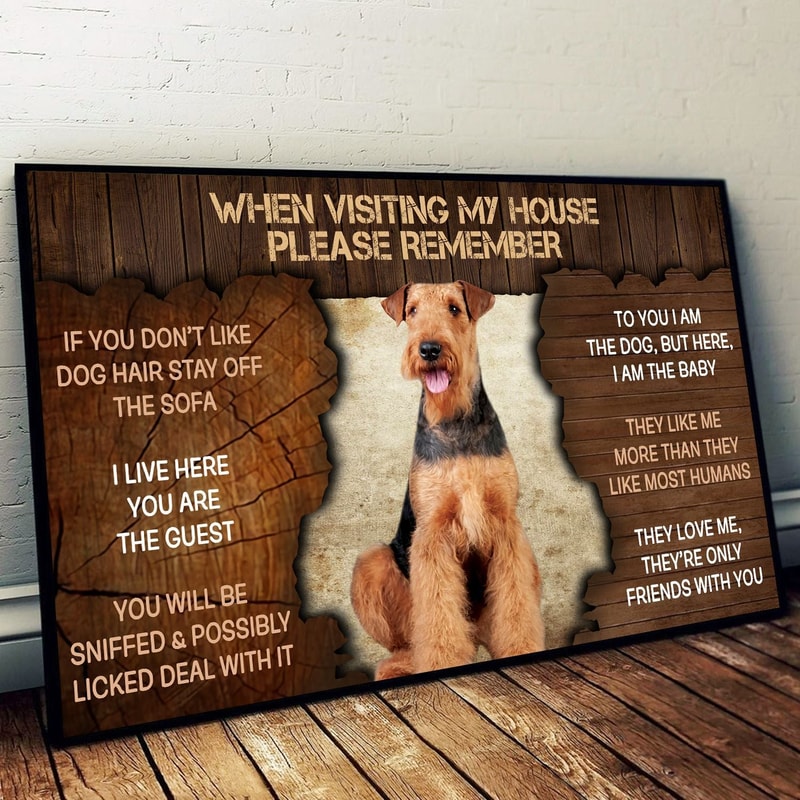 Airedale Terrier Please Remember When Visiting Our House Poster - Dog Wall Art - Poster To Print - Housewarming Gifts.jpg