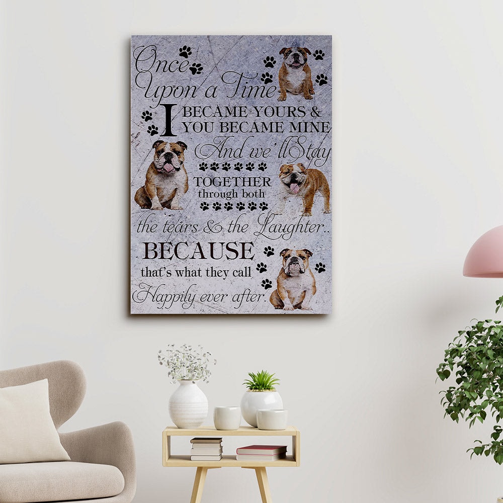 Bulldog Art - I Became Yours And You Became Mine - Dog Pictures - Dog Canvas Poster - Dog Wall Art - Gifts For Dog Lovers - Furlidays.jpg