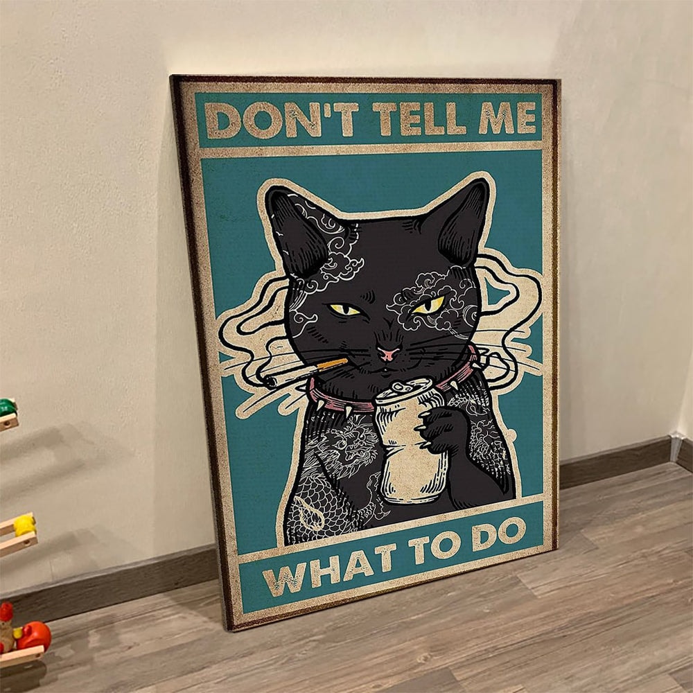 Portrait Canvas - Funny Black Cat Vintage Poster - Don't Tell Me What To Do - Canvas Print Poster - Cat Lover Painting Canvas - Furlidays.jpg