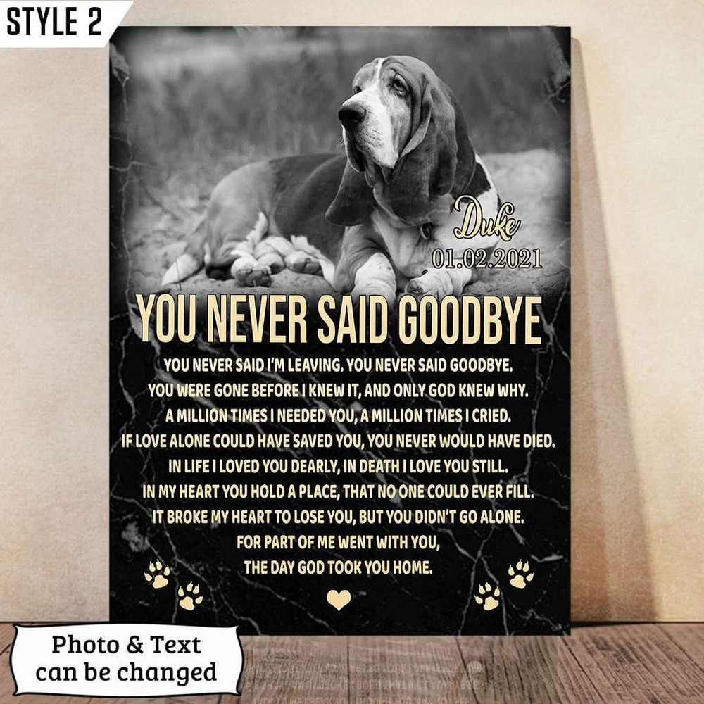 You Never Said I'm Leaving You Never Said Goodbye Dog Vertical Personalized Canvas - Wall Art Canvas - Dog Memorial Gift.jpg