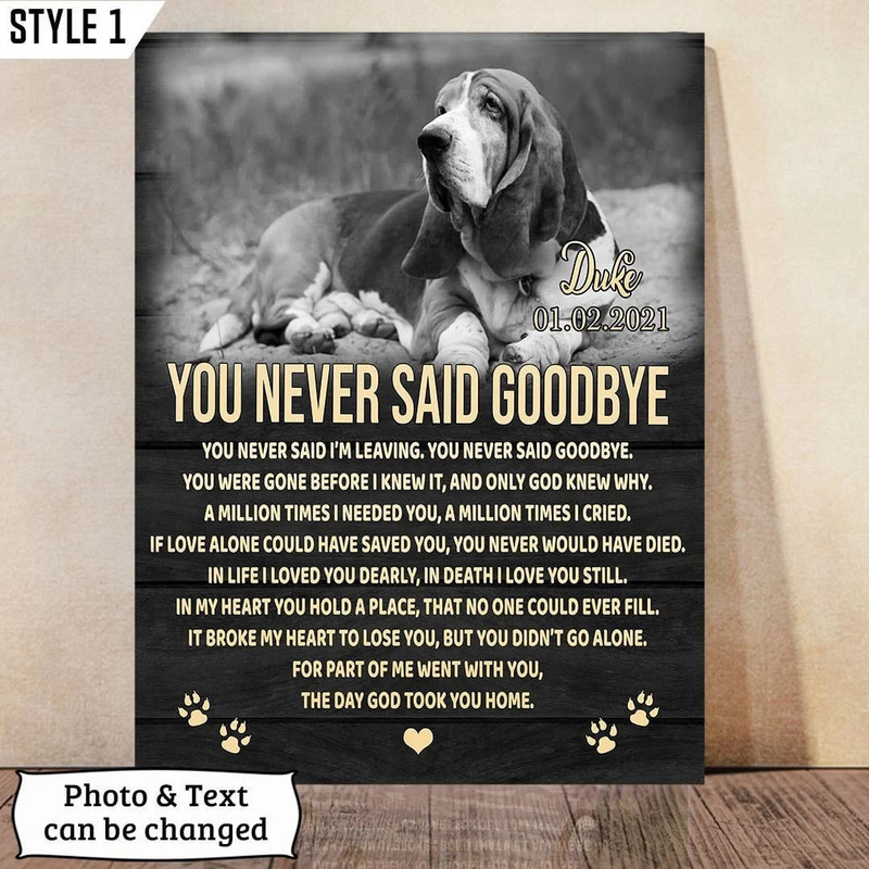 You Never Said I'm Leaving You Never Said Goodbye Dog Vertical Personalized Canvas - Wall Art Canvas - Gift For Dog Lovers.jpg