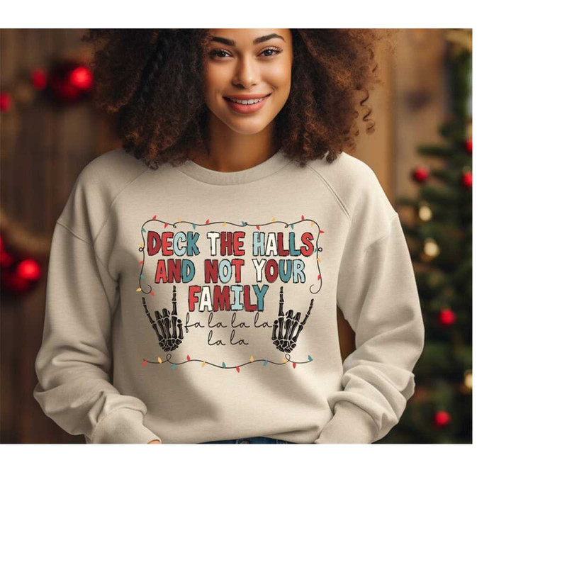 Deck the Halls and not your Family Sweatshirt, Deck the Halls Shirt, Christmas Skeleton Tee, Skull Xmas T-Shirt, Santa C 1.jpg