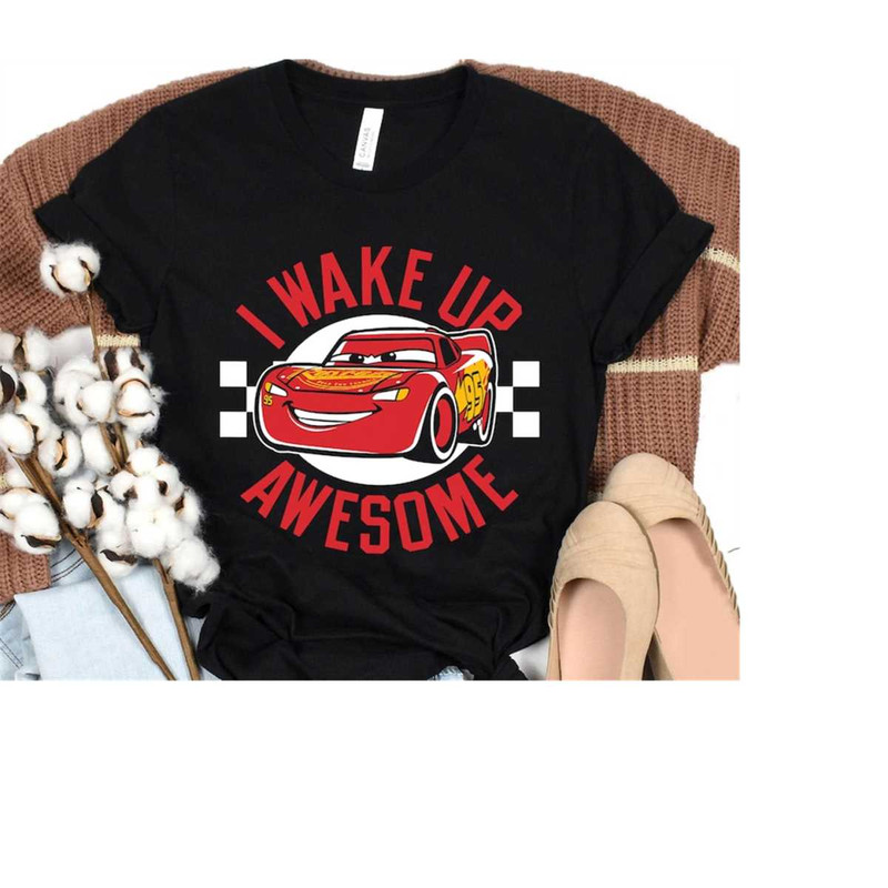 Disney Cars 3 McQueen Wake Up Awesome Graphic Shirt, Disneyland Family Matching Shirt, Magic Kingdom Tee, WDW Epcot Them.jpg