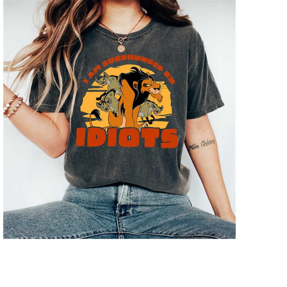 Disney The Lion King Scar Im Surrounded By Idiots T-Shirt, Disneyland Family Matching Shirt, Magic Kingdom Tee, WDW Epco.jpg
