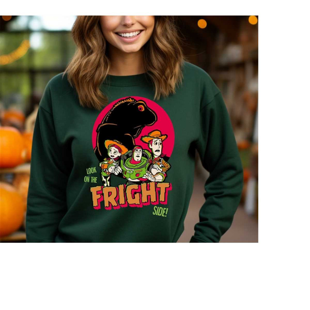 Disney Toy Story Halloween Sweatshirt, Look On The Fright Side Sweatshirt, Disney Horror Shirt, Spooky Season Shirt, Tri.jpg