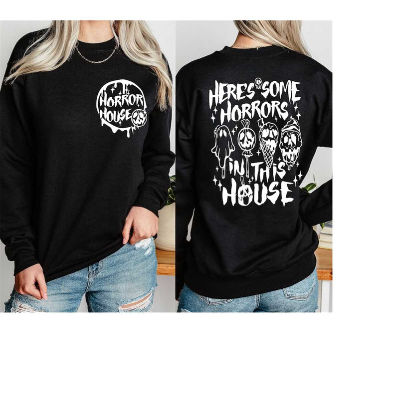 Halloween Horror House Sweatshirt, Here's Some Horrors In This House, Halloween Skeleton Shirt, Trick or Treat Shirt, Sp.jpg