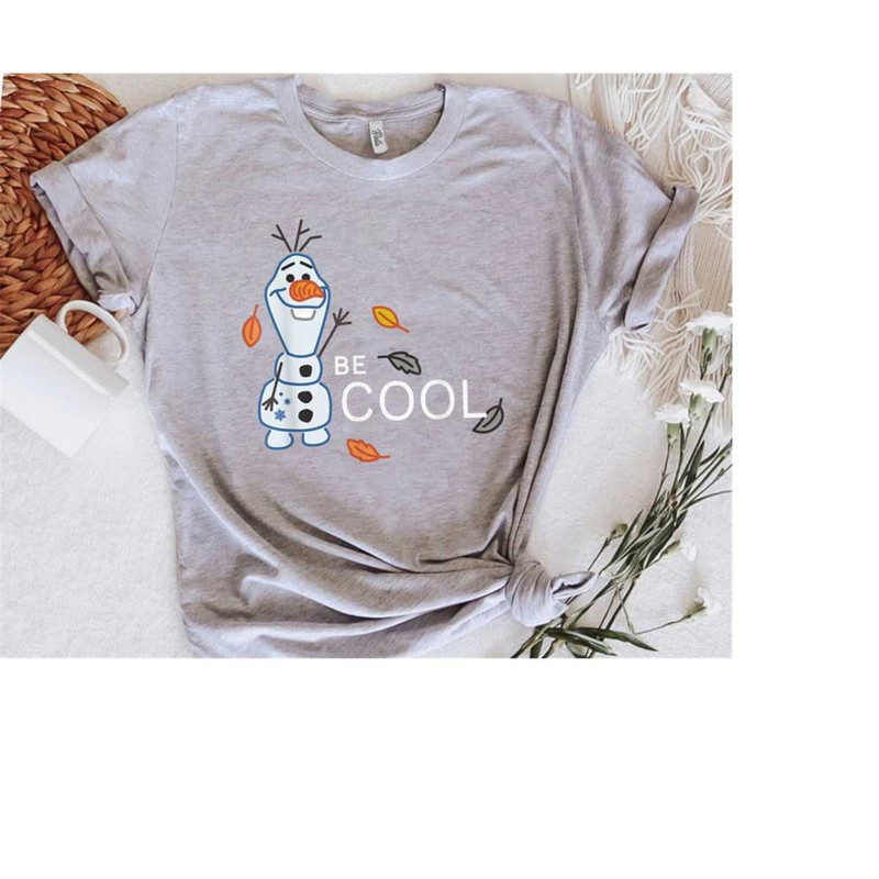 Disney Frozen Olaf Be Cool T-Shirt, Elsa, Anna, Disneyland Vacation Holiday Trip,Unisex T-shirt Family Birthday Gift Adu.jpg