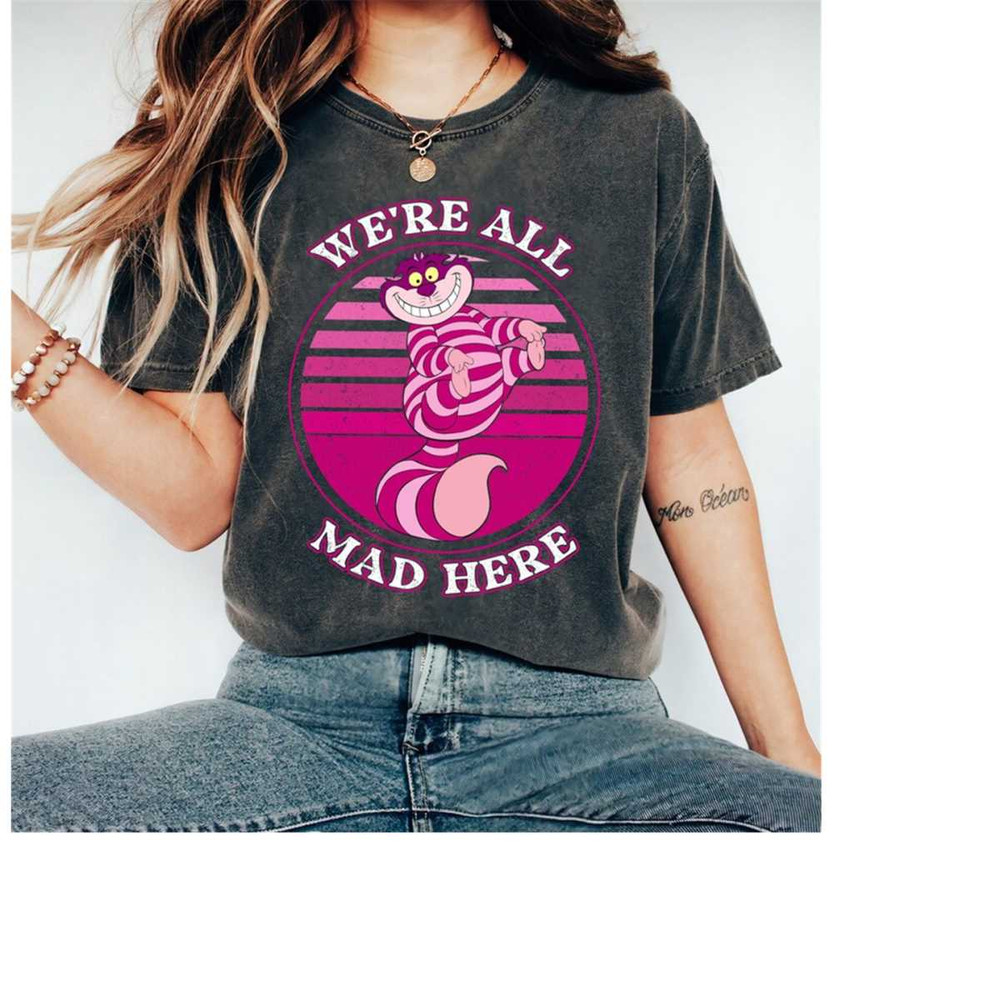Retro Disney Cheshire Cat We're All Mad Here Shirt, Alice in Wonderland Shirt, WDW Disneyland Matching Family Shirt, Mag.jpg