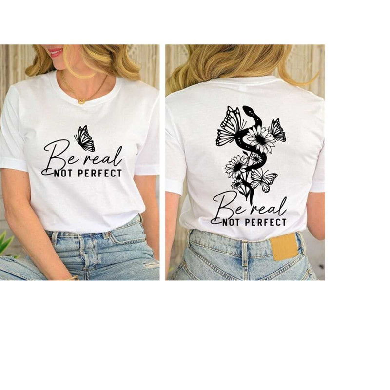 Be Real Not Perfect Shirt, Mental Health Tee, Motivational Shirt, Kindness shirt, Mental Health Awareness Tee, Inspirati.jpg