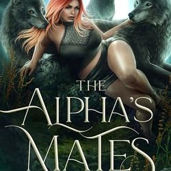 The Alpha's Mates: A Why Choose Wolf Shifter Fantasy Romance (The Three Sisters War Book 1) by Cathleen Cole (Author)