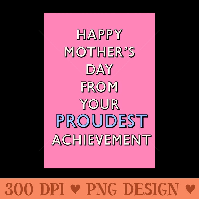PROUDEST ACHIEVEMENT - Sublimation backgrounds PNG - Boost Your Success with this Inspirational PNG Download