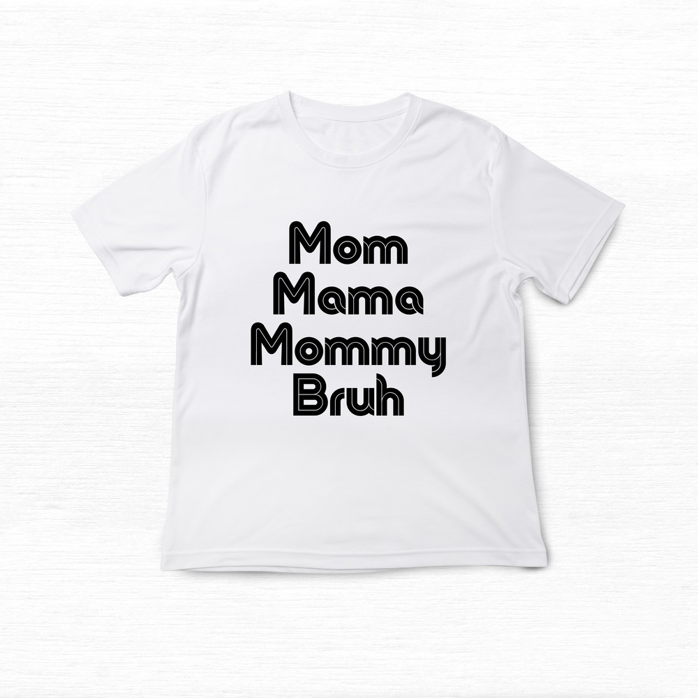 Mom TShirt PNG  SVG File Mom Shirt Mom Mama Mommy Bruh SVG Mom Mama Mommy Bruh PNG 1