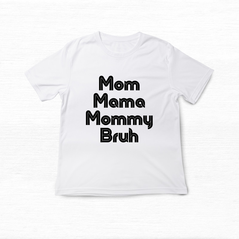 Mom TShirt PNG  SVG File Mom Shirt Mom Mama Mommy Bruh SVG Mom Mama Mommy Bruh PNG 1