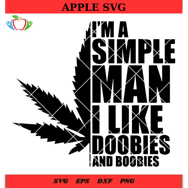 Cannabis New Svg, I'm A simple Man Svg, I Like Doobies And Boobie Svg - SVG Lucky.jpg