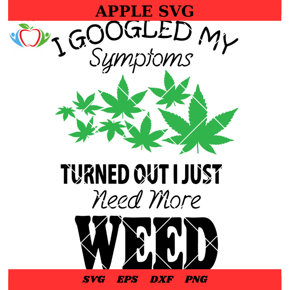 Cannbis Turned uot I Just Need More Weed Svg, Wed New Svg - SVG Lucky.jpg