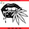 Girl's Lips Driping Cannabis Svg, Girl's Lips Marijuana Leaf Svg, Drip Svg - SVG Lucky.jpg