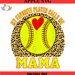 my favorite player calls me mama leopard softball png,mothers day png,mom png design,mom sublimation