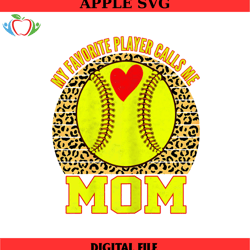 my favorite player calls me mom leopard softball png,mothers day png,mom png design,mom sublimation
