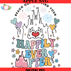 reach out and find your happily ever after svg, disney svg ,disney mickey svg , digital download