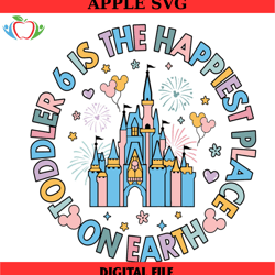 toddler 6 is the happiest place on earth svg, disney svg ,disney mickey svg , digital download