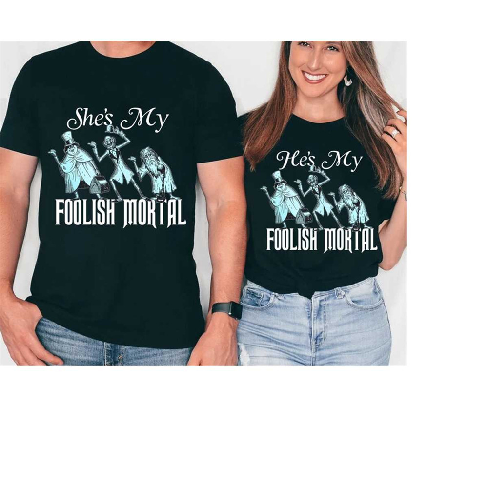 Disney The Haunted Mansion Halloween Tee, He's My She's My Foolish Mortal Shirt, Three Hitchhiking Ghosts, Disneyland Fa.jpg