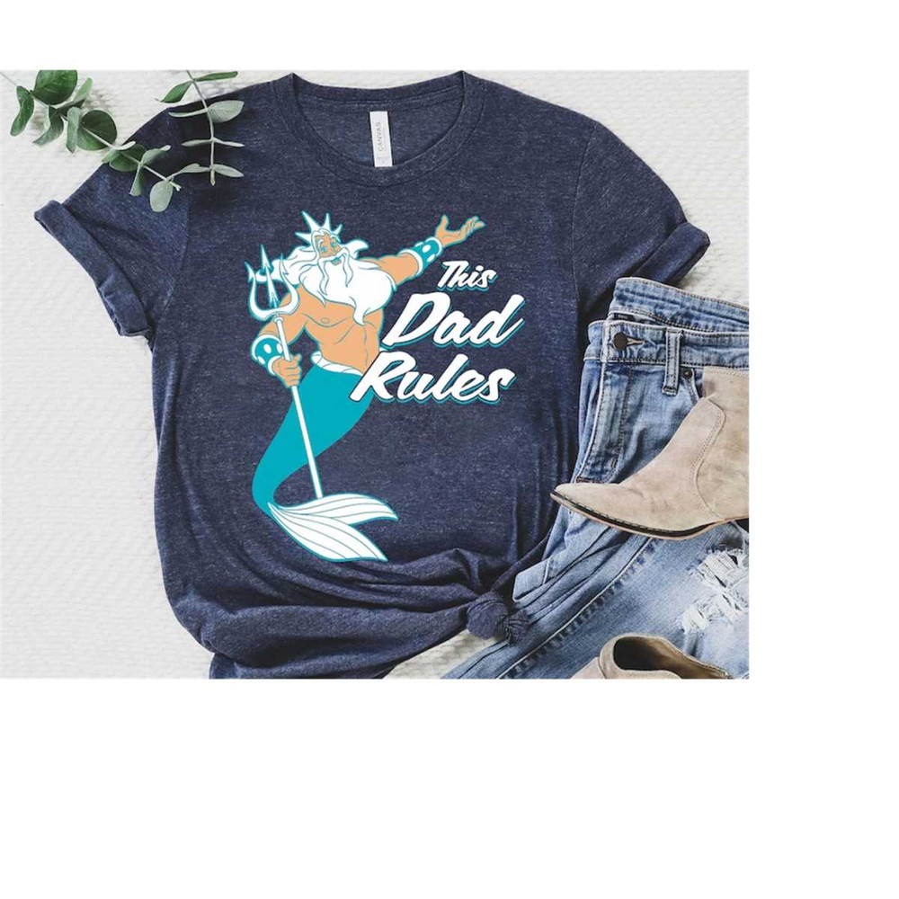 Disney The Little Mermaid King Triton This Dad Rules T-Shirt, Father's Day, Disneyland Family Matching Shirts, Disney Wo.jpg