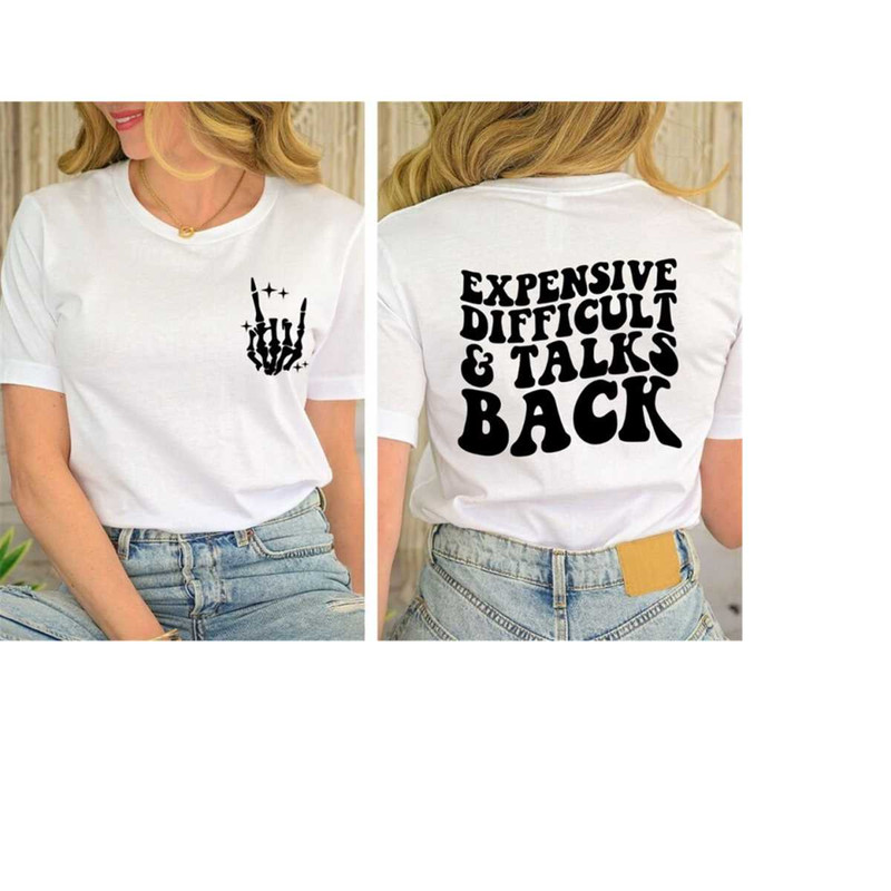 Expensive Difficult And Talks Back shirt, Trendy Women's Tee, Front And Back hand skeleton Tee, Funny Gift For Wife,Birt.jpg