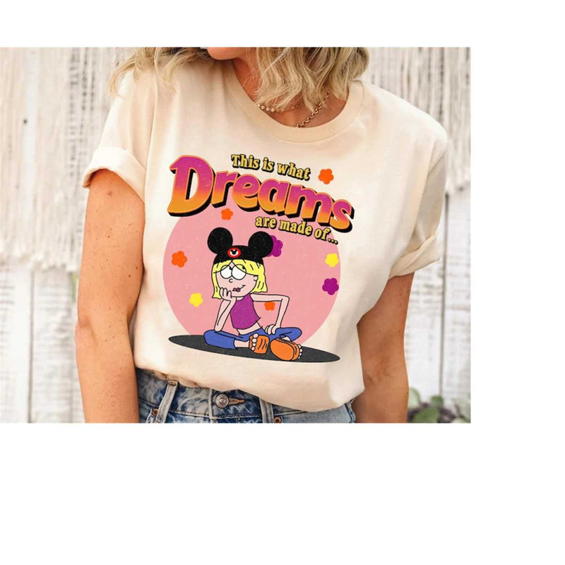 Lizzie Mcguire This Is What Dreams Are Made Of Shirt, Lizzie Mcquire Song, Disney World Shirt, Disneyland Matching Famil.jpg