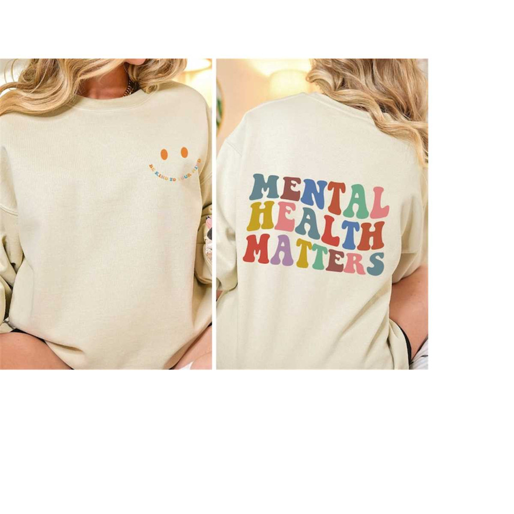 Mental Health Matters Sweatshirt, Mental Health Awareness shirt, Motivational Tee, Therapist Tee,Psychologist shirt,Be k.jpg