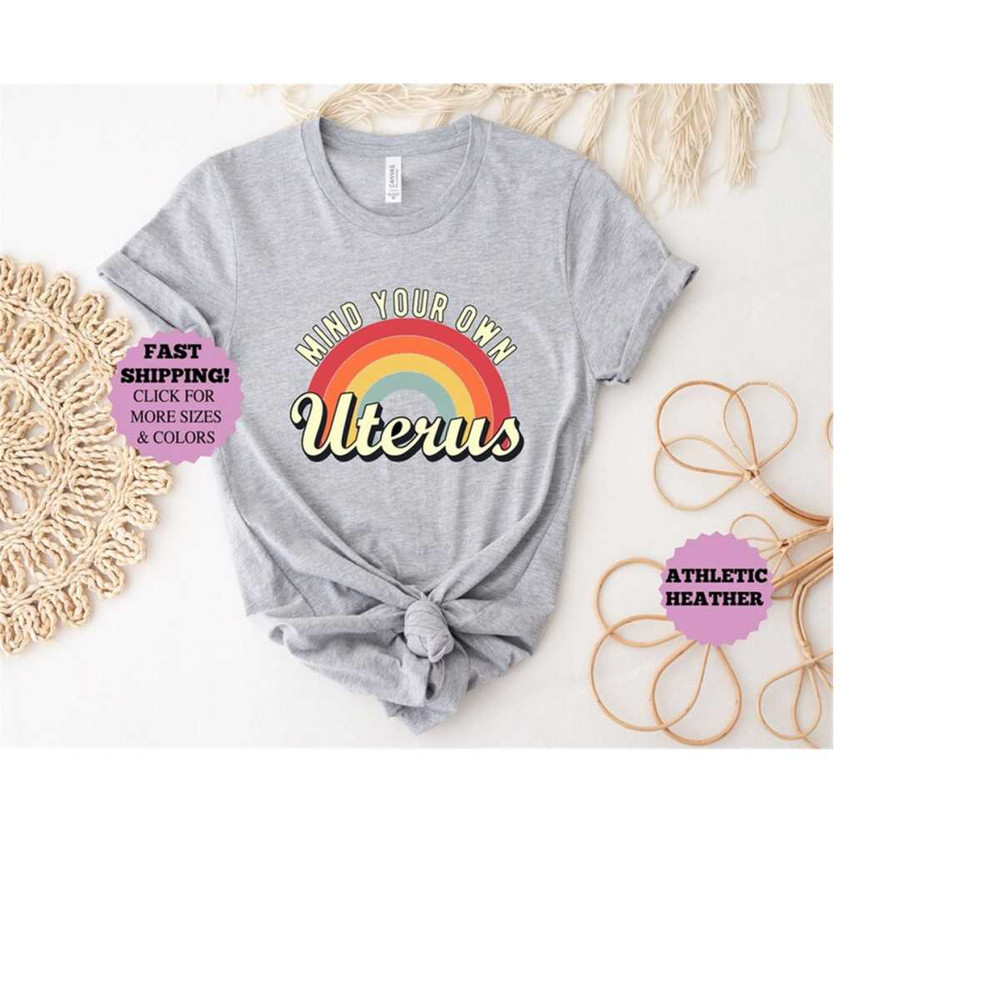 Mind Your Own Uterus Flower Shirt,Reproductive Rights T-Shirt, Feminist Gift, Women's Rights Tees,Mind Your Own Uterus.jpg