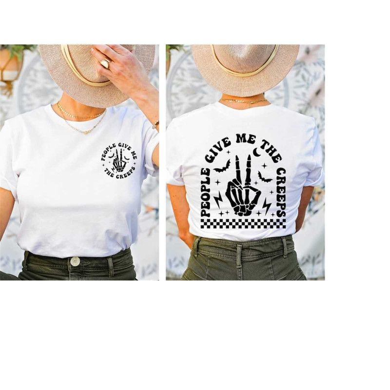 People Give Me The Creeps Shirt, Horror Shirt, Horror Gift Tee, Halloween Shirt, Front and Back Halloween Skeleton Hand 1.jpg
