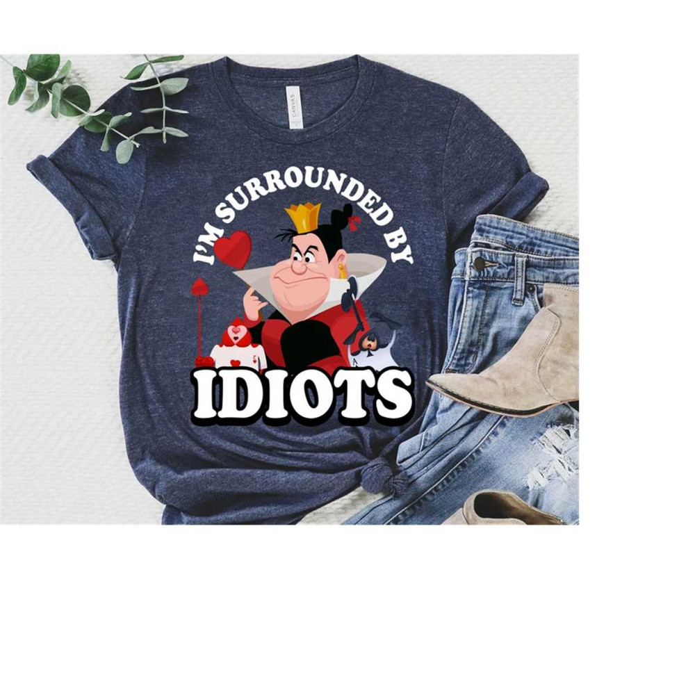 Disney Villains Queen Of Heart Alice In Wonderland T-Shirt, I'm Surrounded By Idiots Tee,Magic Kingdom,Disneyland Family.jpg