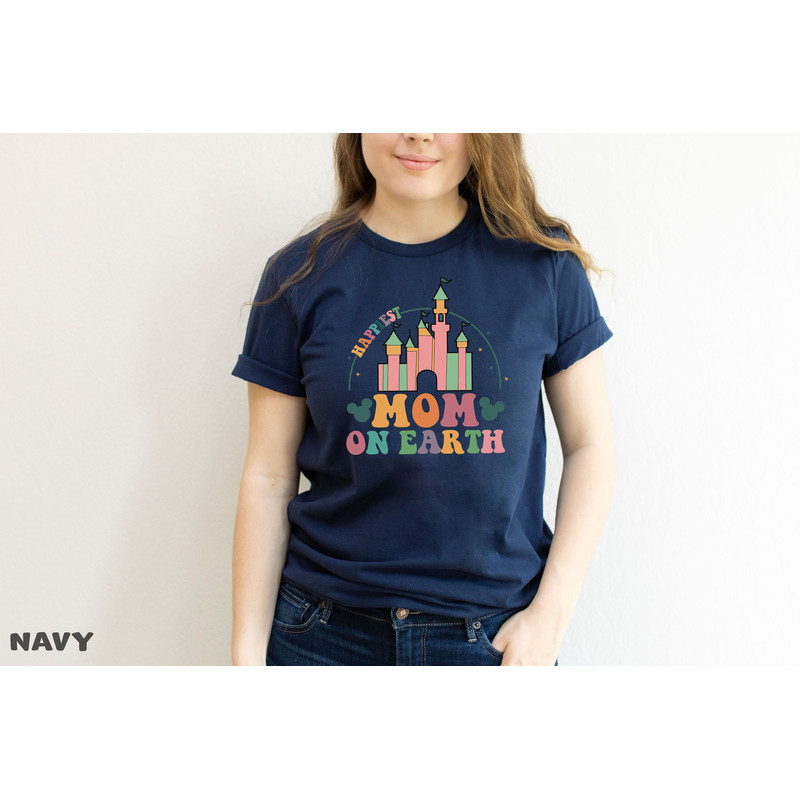 Castle Happiest Mom On Earth T-Shirt, Disney Mom Shirt, Mothers Day Shirt, Most Magical On Earth Shirt, Magic Kingdom, Mickey Mouse Shirt.jpg