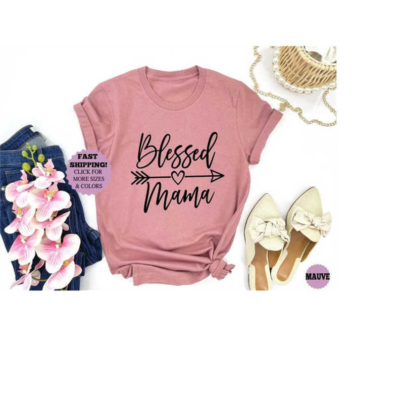 Blessed Mama Heart Shirt, Mom Life Shirt, Mothers Day Shirt, Blessed Mother Tee, Cute Mom Tee, Mom Arrow Tee, Mothers Da.jpg