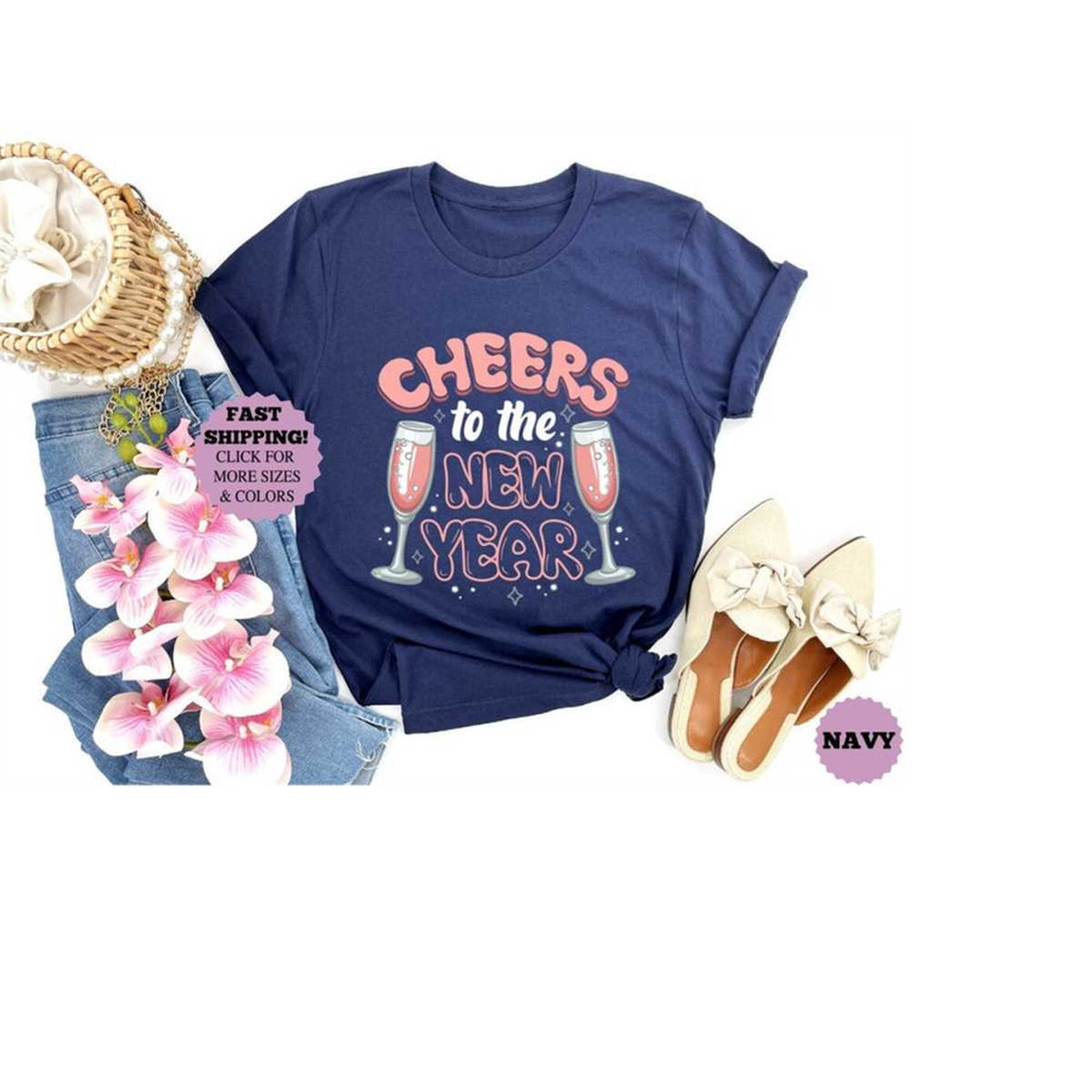 Cheers To The New Year Shirt, New Year Shirt, Christmas Shirts, Christmas Gift, Happy New Year Shirt, New Year Shirts, N.jpg