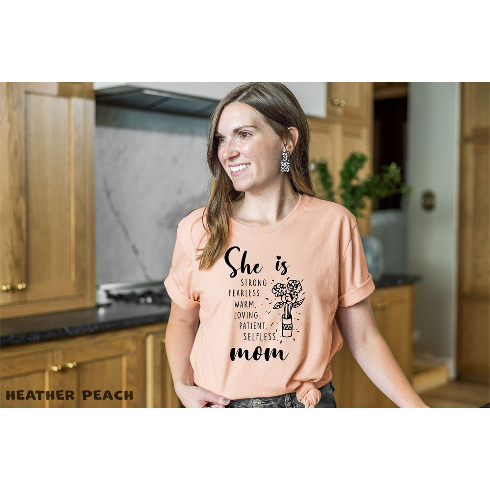 She Is Mom T-Shirt, Flower She Shirt, Strong Shirt, Flower Shirt, Flower Mom Shirt, Mother's Shirt, Gift For Mother, Mama Shirt, Mom Tee.jpg