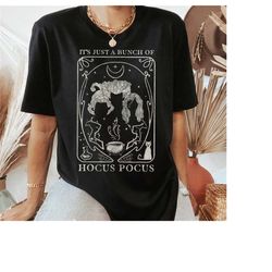 tarot card its just a bunch of hocus pocus shirt, sanderson sisters, disney halloween party shirt, salem witch shirt, w