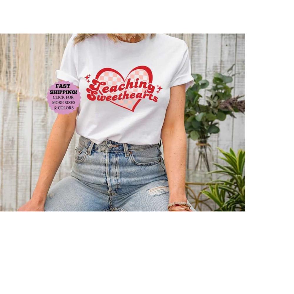 Teaching Sweethearts Shirt, Teacher Valentines Day Shirt, Cute Gift For Valentine Day Gift, Funny Valentine Day Shirt, W.jpg