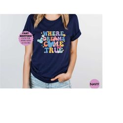 where dreams come true disney shirt, disney aesthetic tshirt, where dreams come true aesthetic disney shirt, disney funn
