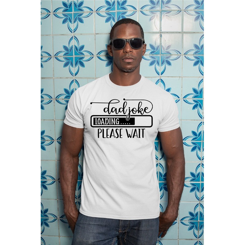 Dad Joke Loading Shirt, New Dad Shirt, Daddy Shirt, Father's Day Shirt, Gift for Dad, Funny Dad Shirt, A455.jpg