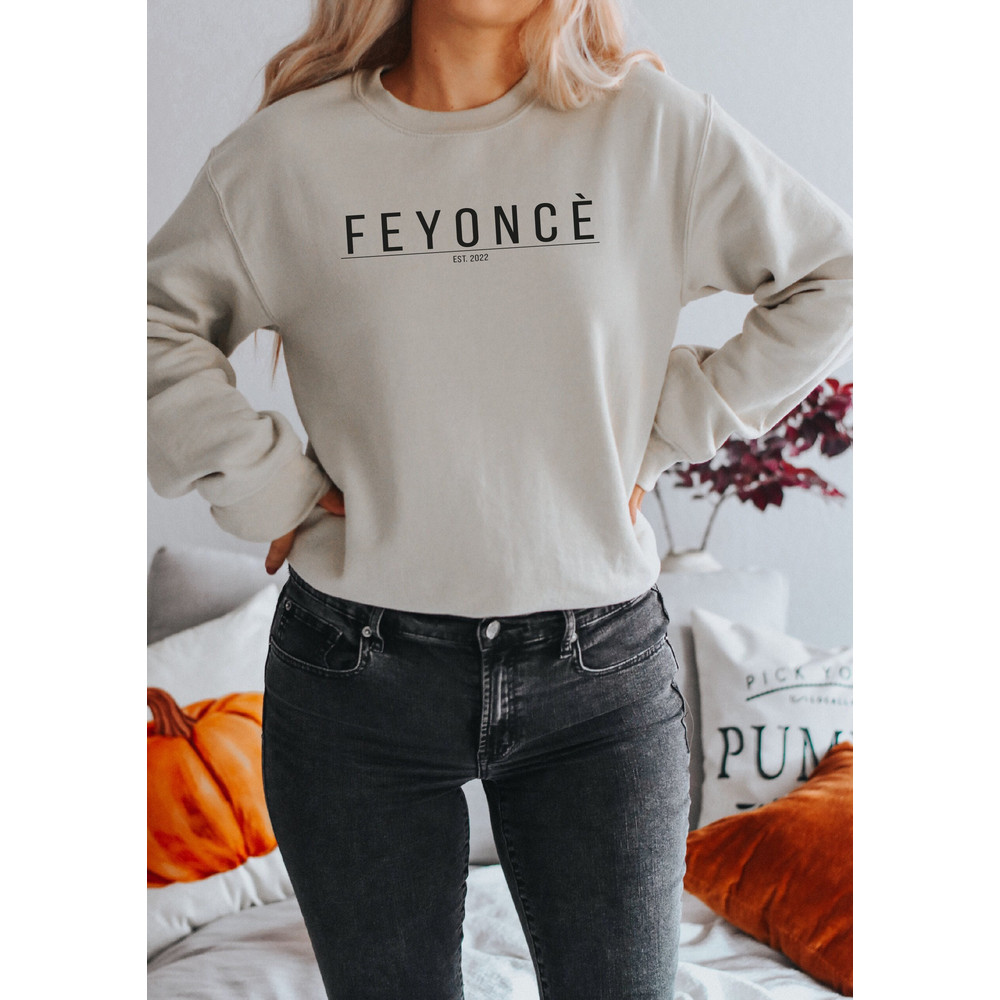 Feyonce Sweatshirt, Feyonce Hoodie, Unisex Feyonce Hoodie and Sweatshirt, Engagement Gift Sweatshirt, Gift for Women, Gift for Engaged,A001.jpg