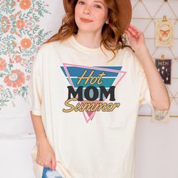 hot mom summer shirt, retro summer shirt, mom summer shirt, comfort colors shirt, gift for mom, funny hot mom tee, boho