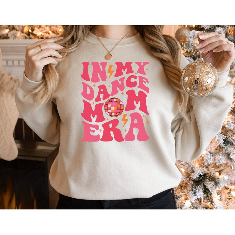 In My Dance Mom Era Sweatshirt, Dancer Sweatshirt for Mom, Dance Mom Gift, Dancing Master Sweathirt, Sweatshirt for Dancer, A826.jpg