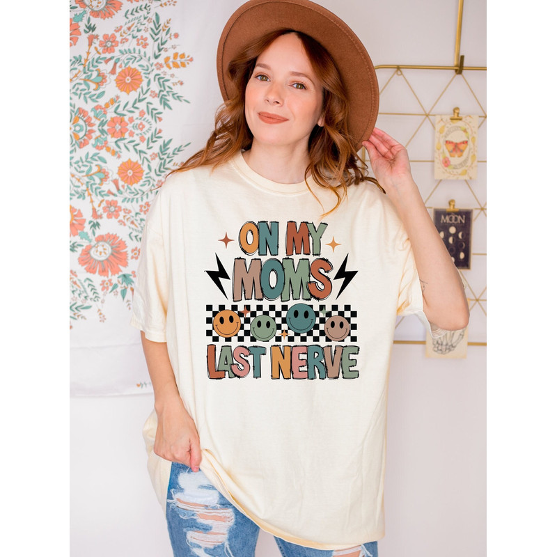 On Moms Last Nerve Shirt, Funny Toddler Shirt, Mothers Day Gift, Trendy Kid Shirt, Funny Youth Shirt, Kid T-shirt, Gift for Mom, A721.jpg