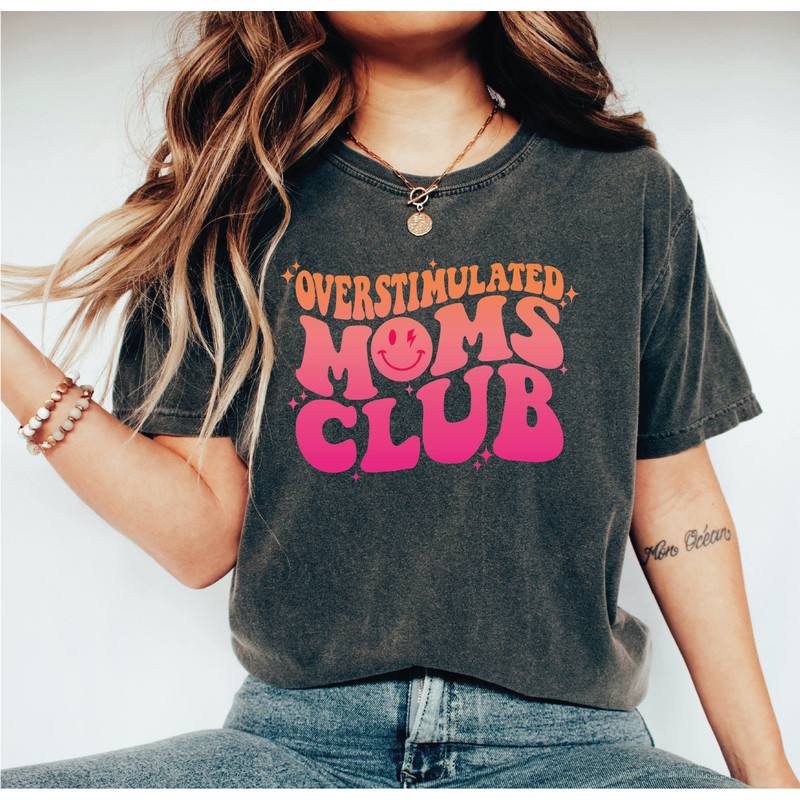 Overstimulated Moms Club Shirt, Overstimulated Moms TShirt, Cute T-shirt for Moms, Moms Club Shirts, Girly Shirt, Trendy Shirt, A232.jpg