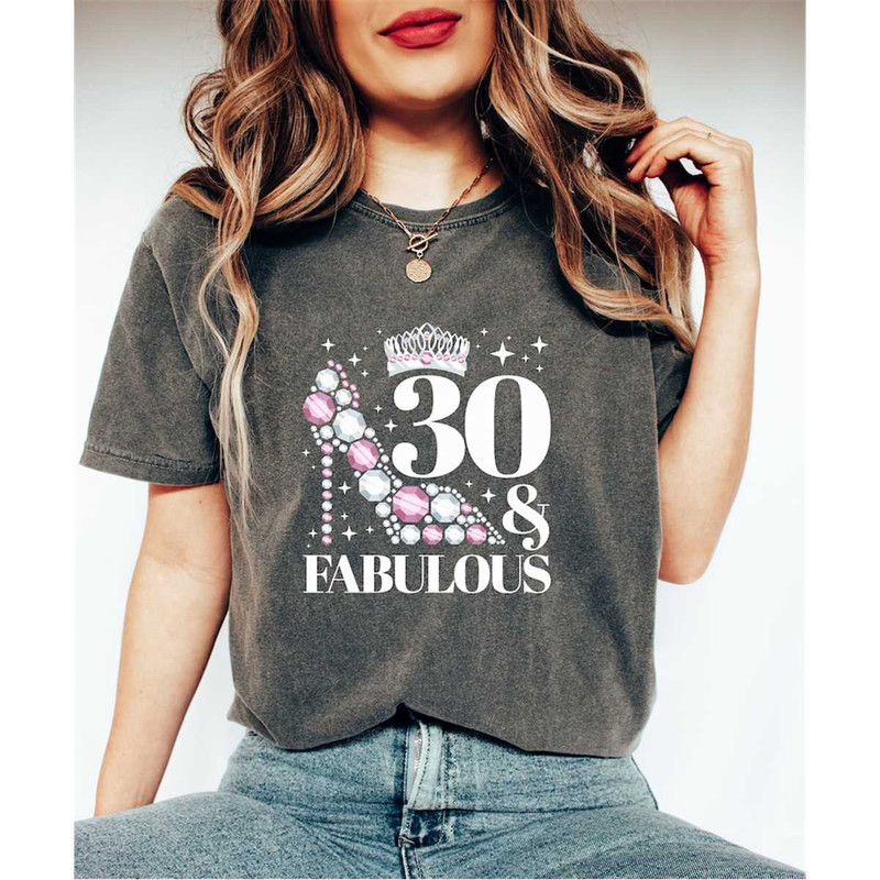 30 And Fabulous Shirt Gift For Birthday Girl, Thirty Years Old Birthday Gift, Turning 30 Shirt, Best Birthday Ever Tee,.jpg