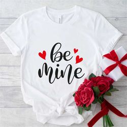 be mine shirt, valentines day shirt, couple matching shirt, valentines days gift